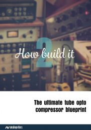 teletronix-la2a-tube-diy-by-analogvibes-how-2-build-a-tube-opto-compressor